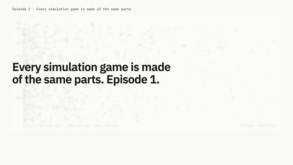 Episode 1: Every simulation game is made of the same parts, title card