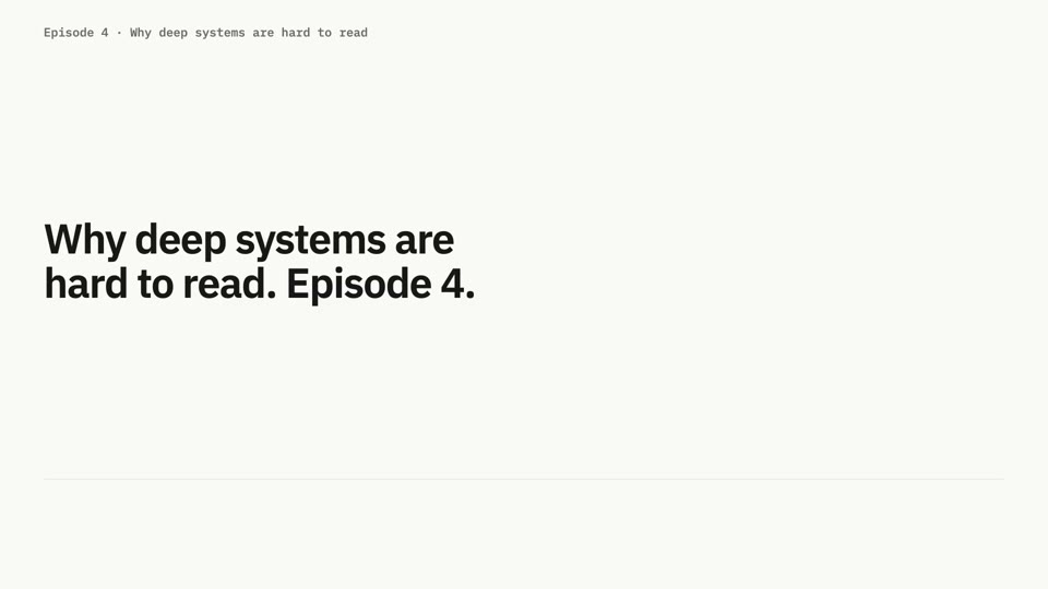 Episode 4: Why deep systems are hard to read, title card