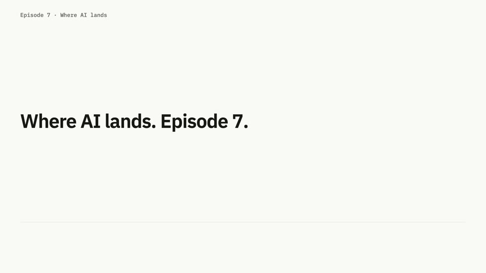 Episode 7: Where AI lands, title card