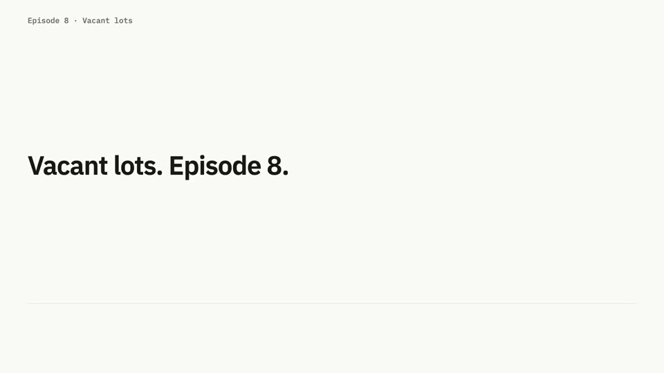 Episode 8: Vacant lots, title card